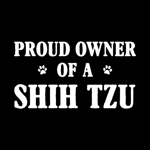 Proud Owner Of A Shih Tzu by Terryeare