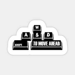 Shift To Move Ahead - Gamers Sayings Magnet