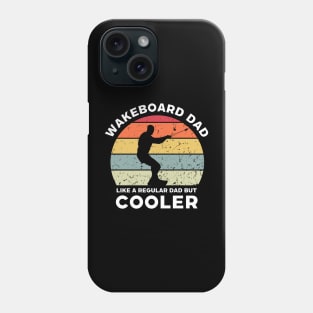 Wakeboard Dad Like a Regular Dad But Cooler Phone Case