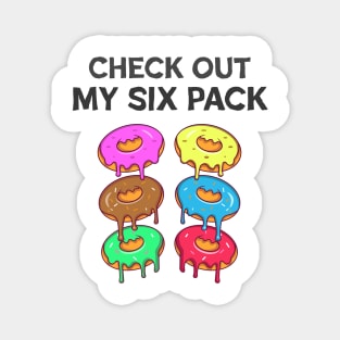 check out my six pack Magnet