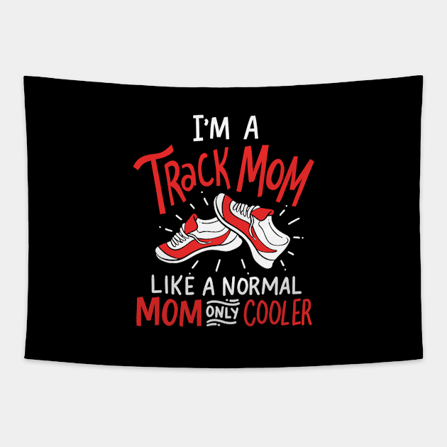 Track Mom Like Normal Mom Only Cooler Running Race Tapestry by Hasibit