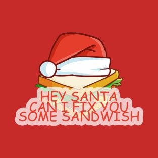 Sandwiches for Santa T-Shirt, Sandwiches for Santa - Bad Santa Funny Xmas Top T-Shirt