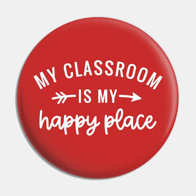 My Classroom Is My Happy Place - Back To School Design Pin by OTM Sports & Graphics