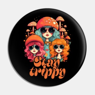 Stay Trippy Pin