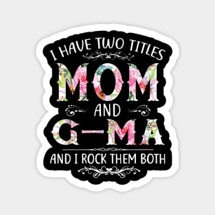 Funny Mom And Grandma And I Rock Them Mother Day Magnet