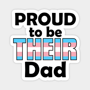 Proud to be THEIR Dad (Trans Pride) Magnet