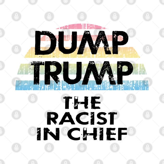 Dump Trump, the racist in chief. End white supremacy. Orange lies matter. Donald lies as America dies. Pathological liar, narcissist, racist. Vote against fascism, racism. by IvyArtistic