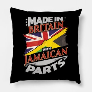 Made In Britain With Jamaican Parts - Gift for Jamaican From Jamaica Pillow