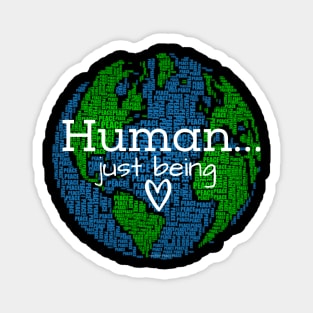 Human...Just Being Heart on Earth Magnet