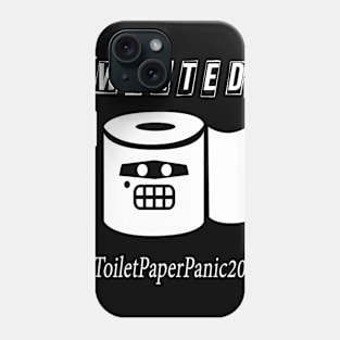 Most Wanted Toilet Paper Panic 2020 T Shirt Phone Case