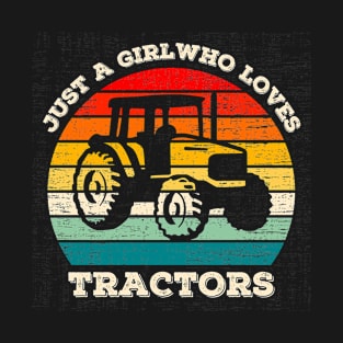 Just A Girl Who Loves Tractors Farmer Tractor Toys T-Shirt