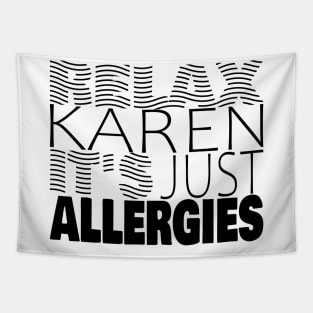 RELAX KAREN IT'S JUST ALLERGIES - RKIJA_hs2 Tapestry