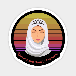 Queens are born in February Female in Hijab Magnet