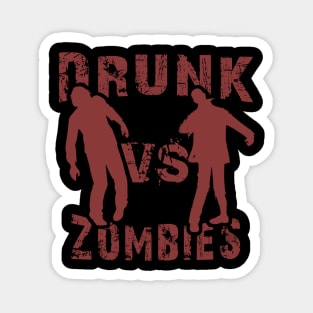Drunk vs Zombie - Funny Zombie Magnet