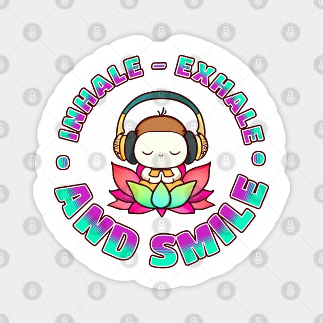 Inhale Exhale and Smile Magnet by Tinteart