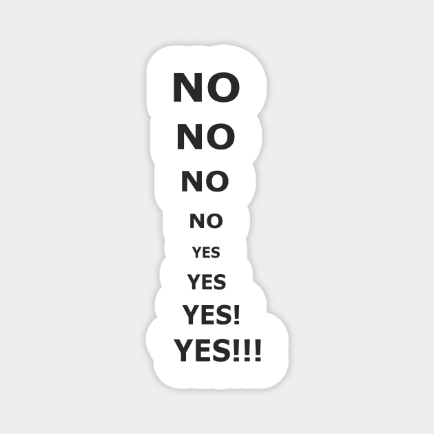 No, no, no, yes, yes Yes Magnet by Ramone1234