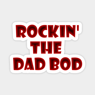 Rockin' The Dad Bod Magnet