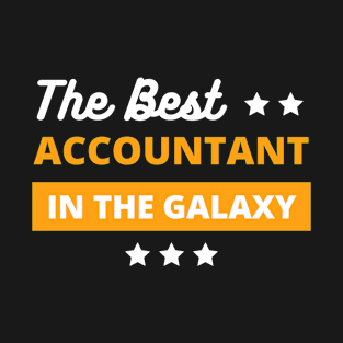 best accountant in the galaxy , best accountant gifts T-Shirt