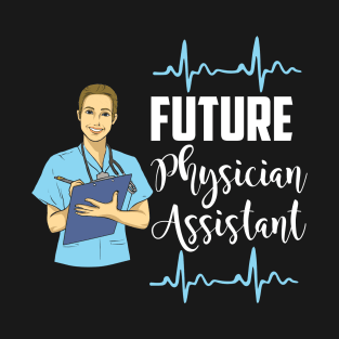 Future Physician Assistant - PA Student T-Shirt