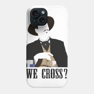 We Cross? Phone Case