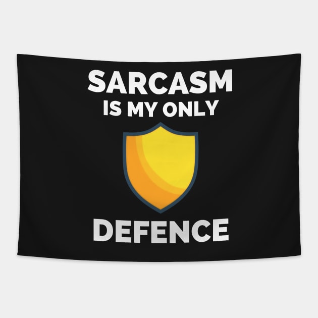 Sarcasm Is My Only Defence - Funny Sarcastic Saying Tapestry by Famgift