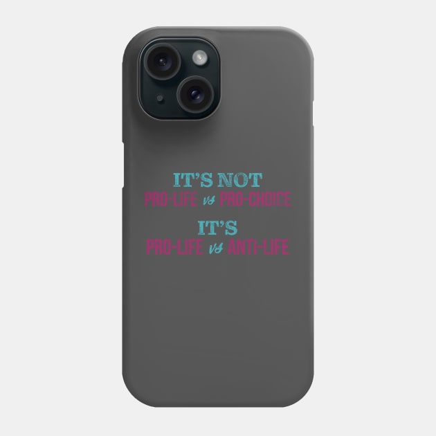 Pro-Life VS. Anti-Life Phone Case by Commykaze