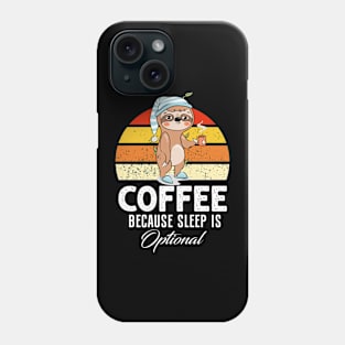 Coffee because sleep is optional Phone Case