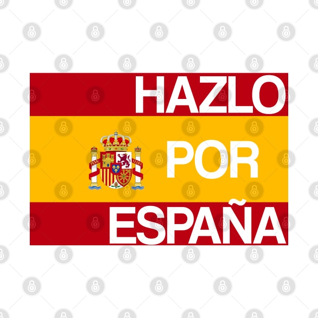 Hazlo por España! Do it for Spain original meme design by sanastyle