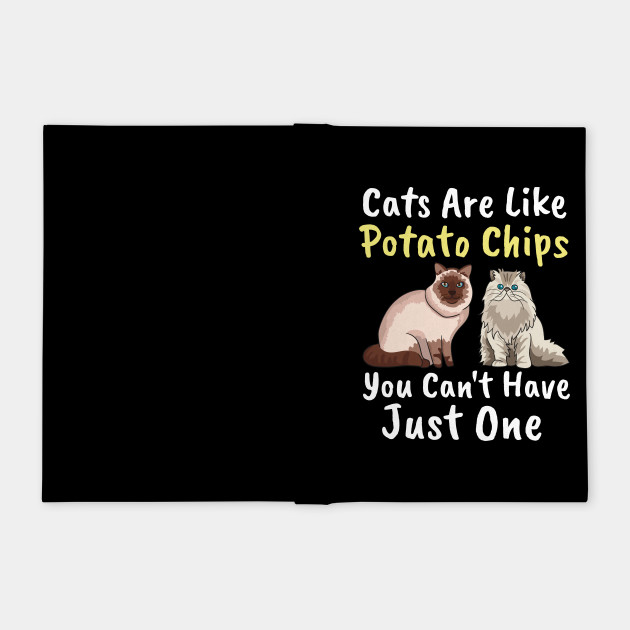 Cats Are Like Potato Chips Shirt Funny Cute Cat Funny Cats Funny