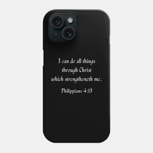 Philippians 4:13 (white text) Phone Case