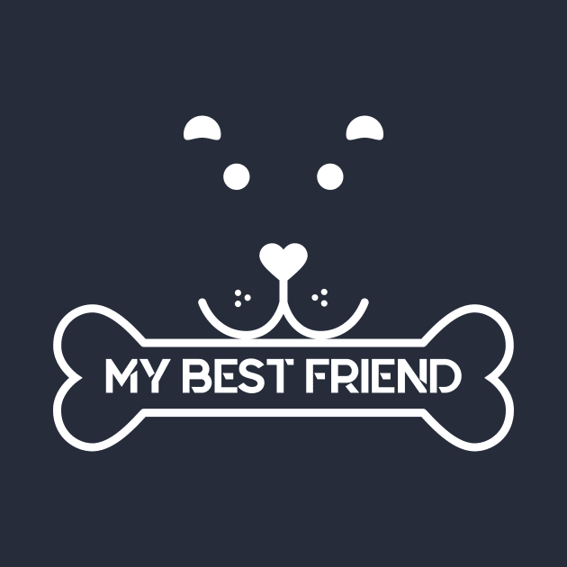 Dog is My Best Friend - Love Dogs - Gift For Dog Lover by xoclothes