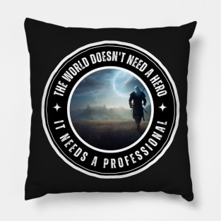 The Wolf Roams the Land - Quote - The World Doesn't Need a Hero - It Needs a Professional - Fantasy Pillow