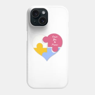 Love You To Pieces Phone Case