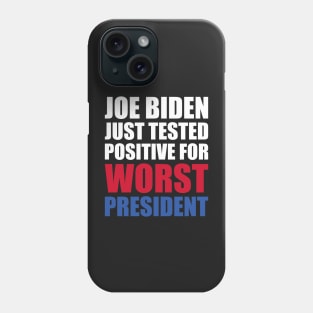 Joe Biden Just Tested Positive For Worst President Phone Case