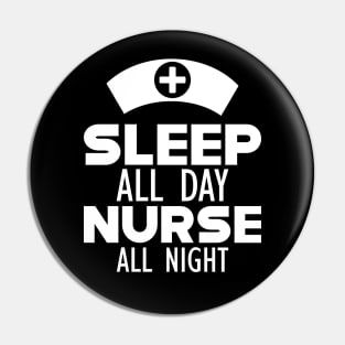 Nurse - Sleep All Day Nurse All Night w Pin