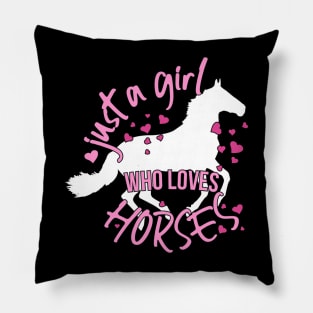 Just A Girl Who Loves Horses Pillow