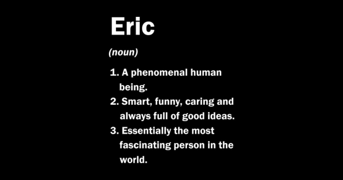 Eric Name Definition Funny Dictionary - Eric Name Definition Funny ...
