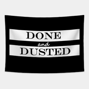 done and dusted Tapestry