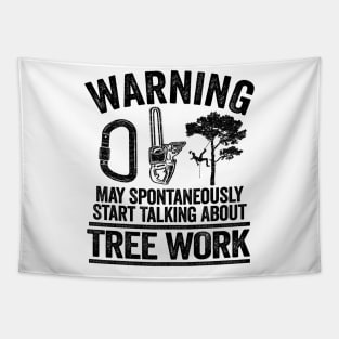 May Talk About Tree Work Funny Arborist Tree Care Gift Tapestry