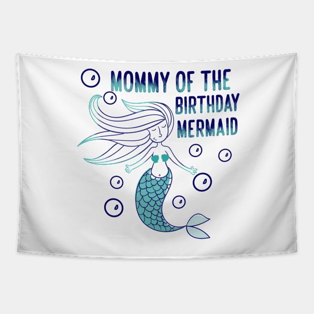 Mommy of the birthday mermaid 2 Tapestry by YaiVargas