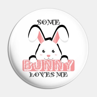 Bunny - Some bunny loves me Pin