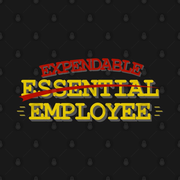 Essential Expendable Employee by CharJens