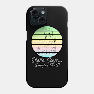 Stella Says… Phone Case