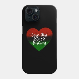 Love My Black History Phone Case