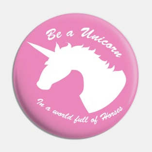 Be a Unicorn Pin