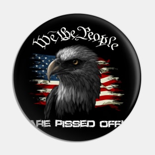 We the People are Pissed Off! Pin