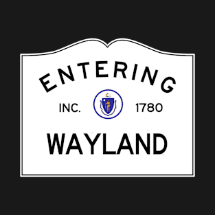 Wayland Massachusetts Vintage Road Sign T-Shirt