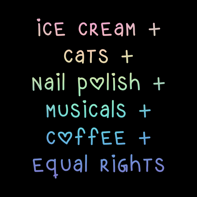 Ice Cream + Cats + Nail Polish + Equal Rights by KelseyLovelle