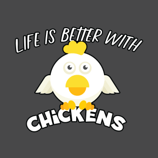 Life Is Better with Chickens Cartoon Funny Hen White T-Shirt