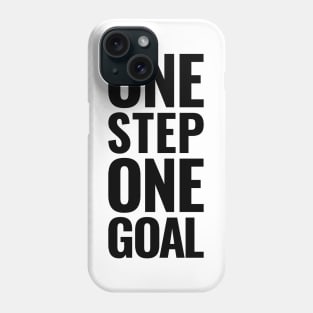 One step. One goal. Phone Case